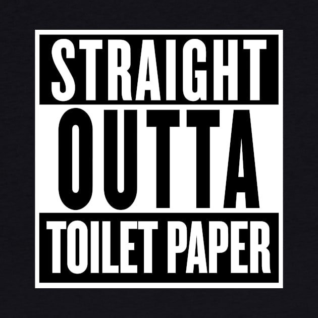 STRAIGHT OUTTA TOILET PAPER by smilingnoodles